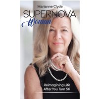 Supernova Woman: Reimagining Life After You Turn 50 - Supernova Woman: Reimagining Life After You Turn 50 - jetzt bei oelder-buchhandlung.de kaufen