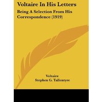 Voltaire In His Letters: Being A Selection From His Correspondence (1919)