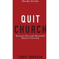 Quit Church - Study Guide: Because Your Life Would Be Better If You Did - Quit Church - Study Guide: Because Your Life Would Be Better If You Did - jetzt bei oelder-buchhandlung.de kaufen