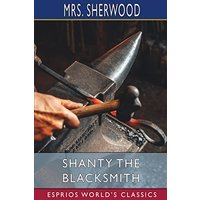 Shanty the Blacksmith (Esprios Classics)