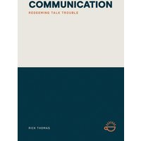 COMMUNICATION: REDEEMING TALK TROUBLE - COMMUNICATION: REDEEMING TALK TROUBLE - jetzt bei oelder-buchhandlung.de kaufen