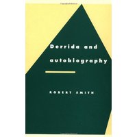 Derrida and Autobiography (Literature, Culture, Theory, Band 16)