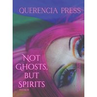 Not Ghosts, But Spirits III: art from the women's, queer, trans, & enby communities - Not Ghosts, But Spirits III: art from the women's, queer, trans, & enby communities - jetzt bei oelder-buchhandlung.de kaufen