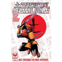 2100 Samurai: Big Trouble in Neo Detroit - 2100 Samurai: Big Trouble in Neo Detroit - jetzt bei oelder-buchhandlung.de kaufen