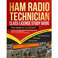 Ham Radio Technician Class License Study Guide: From Beginner to Licensed! Master the Fundamentals of Amateur Radio, Ace the FCC Exam and Get on the ... (Ham Radio License Study Guides, Band 1) - Ham Radio Technician Class License Study Guide: From Beginner to Licensed! Master the Fundamentals of Amateur Radio, Ace the FCC Exam and Get on the ... (Ham Radio License Study Guides, Band 1) - jetzt bei oelder-buchhandlung.de kaufen