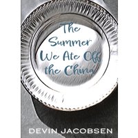 The Summer We Ate Off the China - The Summer We Ate Off the China - jetzt bei oelder-buchhandlung.de kaufen