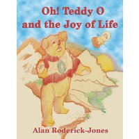 Oh! Teddy O and the Joy of Life - Oh! Teddy O and the Joy of Life - jetzt bei oelder-buchhandlung.de kaufen