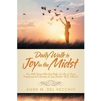 Daily Walk to Joy in the Midst: You Will Show Me the Path of Life; in Your Presence Is Fullness of Joy (Psalm 16:11, NKJV) - Daily Walk to Joy in the Midst: You Will Show Me the Path of Life; in Your Presence Is Fullness of Joy (Psalm 16:11, NKJV) - jetzt bei oelder-buchhandlung.de kaufen