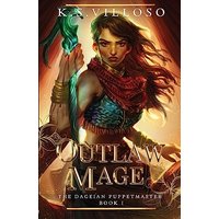 Outlaw Mage (The Dageian Puppetmaster, Band 1) - Outlaw Mage (The Dageian Puppetmaster, Band 1) - jetzt bei oelder-buchhandlung.de kaufen