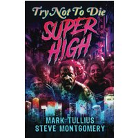 Try Not to Die: Super High: An Interactive Adventure - Try Not to Die: Super High: An Interactive Adventure - jetzt bei oelder-buchhandlung.de kaufen