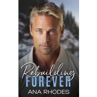 Rebuilding Forever: A small town second chance romance - Rebuilding Forever: A small town second chance romance - jetzt bei oelder-buchhandlung.de kaufen