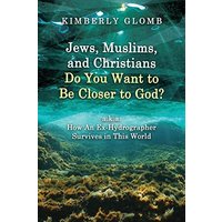 Jews, Muslims, and Christians Do You Want to Be Closer to God? A.K.A. How an Ex-Hydrographer Survives in This World - Jews, Muslims, and Christians Do You Want to Be Closer to God? A.K.A. How an Ex-Hydrographer Survives in This World - jetzt bei oelder-buchhandlung.de kaufen