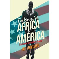 Looking for Africa in America: The Power of Positive Change - Looking for Africa in America: The Power of Positive Change - jetzt bei oelder-buchhandlung.de kaufen