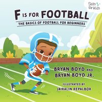 F is for Football: The Basics of Football for Beginners (Skills for Kids Sports Series, Band 1) - F is for Football: The Basics of Football for Beginners (Skills for Kids Sports Series, Band 1) - jetzt bei oelder-buchhandlung.de kaufen