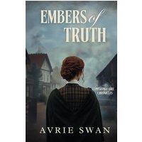 Embers of Truth (The Peshtigo Fire Chronicles, Band 1) - Embers of Truth (The Peshtigo Fire Chronicles, Band 1) - jetzt bei oelder-buchhandlung.de kaufen