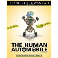 The Human Automobile: How Regular Check-ups Can Prolong & Save Your Life - The Human Automobile: How Regular Check-ups Can Prolong & Save Your Life - jetzt bei oelder-buchhandlung.de kaufen