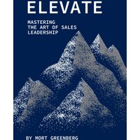 Elevate: Mastering the Art of Sales Leadership (The Focused Seller, Band 3) - Elevate: Mastering the Art of Sales Leadership (The Focused Seller, Band 3) - jetzt bei oelder-buchhandlung.de kaufen