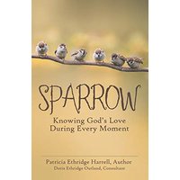 Sparrow: Knowing God's Love During Every Moment - Sparrow: Knowing God's Love During Every Moment - jetzt bei oelder-buchhandlung.de kaufen