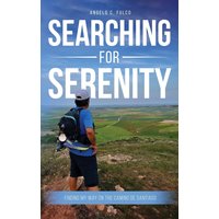 Searching for Serenity: Finding My Way On the Camino de Santiago - Searching for Serenity: Finding My Way On the Camino de Santiago - jetzt bei oelder-buchhandlung.de kaufen