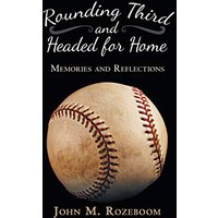Rounding Third and Headed for Home: Memories and Reflections - Rounding Third and Headed for Home: Memories and Reflections - jetzt bei oelder-buchhandlung.de kaufen