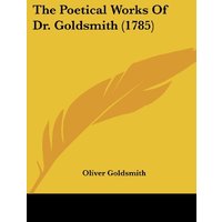 The Poetical Works Of Dr. Goldsmith (1785)