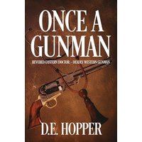 Once A Gunman: Revered Eastern Doctor¿-¿Deadly Western Gunman - Once A Gunman: Revered Eastern Doctor¿-¿Deadly Western Gunman - jetzt bei oelder-buchhandlung.de kaufen