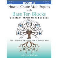 How to Create Math Experts with Base Ten Pattern Blocks: Constant Thrill from Success (Perfect School Collection™ Resources, Band 2) - How to Create Math Experts with Base Ten Pattern Blocks: Constant Thrill from Success (Perfect School Collection™ Resources, Band 2) - jetzt bei oelder-buchhandlung.de kaufen