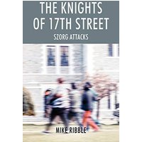 The Knights of 17th Street: Szorg Attacks - The Knights of 17th Street: Szorg Attacks - jetzt bei oelder-buchhandlung.de kaufen