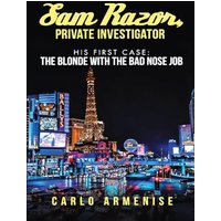 Sam Razor, Private Investigator: His First Case: The Blonde with the Bad Nose Job - Sam Razor, Private Investigator: His First Case: The Blonde with the Bad Nose Job - jetzt bei oelder-buchhandlung.de kaufen