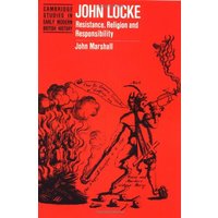 John Locke: Resistance, Religion: Resistance, Religion and Responsibility (Cambridge Studies in Early Modern British History)