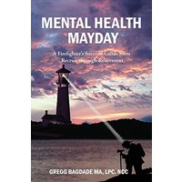Mental Health Mayday: A Firefighter's Survival Guide from Recruit through Retirement - Mental Health Mayday: A Firefighter's Survival Guide from Recruit through Retirement - jetzt bei oelder-buchhandlung.de kaufen