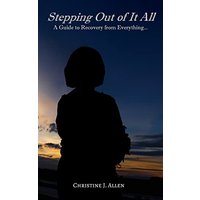 Stepping Out of It All: A Guide to Recovery from Everything - Stepping Out of It All: A Guide to Recovery from Everything - jetzt bei oelder-buchhandlung.de kaufen