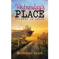 Wednesday’s Place: Journey of Grace - Wednesday’s Place: Journey of Grace - jetzt bei oelder-buchhandlung.de kaufen