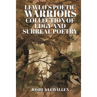 LEWLO's Poetic Warriors: Collection of Philosophy, Edgy, and Surreal Poetry - LEWLO's Poetic Warriors: Collection of Philosophy, Edgy, and Surreal Poetry - jetzt bei oelder-buchhandlung.de kaufen