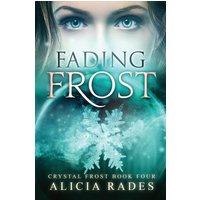Fading Frost (Crystal Frost, Band 4) - Fading Frost (Crystal Frost, Band 4) - jetzt bei oelder-buchhandlung.de kaufen