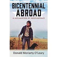 BICENTENNIAL ABROAD: A Declaration of Independence - BICENTENNIAL ABROAD: A Declaration of Independence - jetzt bei oelder-buchhandlung.de kaufen