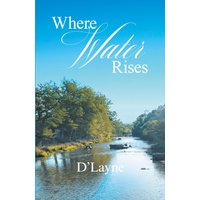 Where Water Rises - Where Water Rises - jetzt bei oelder-buchhandlung.de kaufen
