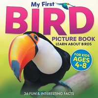 My First Bird Picture Book: Learn About Birds (For Kids Ages 4-8) | 36 Fun & Interesting Facts (Two Little Ravens Animals & Nature Picture Books) - My First Bird Picture Book: Learn About Birds (For Kids Ages 4-8) | 36 Fun & Interesting Facts (Two Little Ravens Animals & Nature Picture Books) - jetzt bei oelder-buchhandlung.de kaufen
