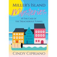 Miller's Island Mysteries 5 The Case of the Treacherous Tunnel - Miller's Island Mysteries 5 The Case of the Treacherous Tunnel - jetzt bei oelder-buchhandlung.de kaufen