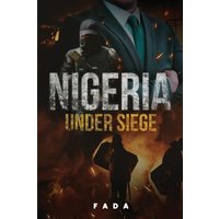 Nigeria Under Siege - Nigeria Under Siege - jetzt bei oelder-buchhandlung.de kaufen
