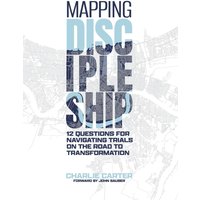 Mapping Discipleship: 12 Questions for Navigating Trials on the Road to Transformation - Mapping Discipleship: 12 Questions for Navigating Trials on the Road to Transformation - jetzt bei oelder-buchhandlung.de kaufen