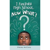 I Finished High School. Now What? - I Finished High School. Now What? - jetzt bei oelder-buchhandlung.de kaufen