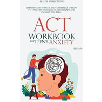 ACT WORKBOOK FOR TEEN'S ANXIETY - ACT WORKBOOK FOR TEEN'S ANXIETY - jetzt bei oelder-buchhandlung.de kaufen