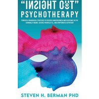 Insight Out Psychotherapy: Powerful Paradoxical Strategies to Reverse Dangerousness and Resistance in the Criminally Insane, Severely Mentally Ill, and Symptomatic Outpatient - Insight Out Psychotherapy: Powerful Paradoxical Strategies to Reverse Dangerousness and Resistance in the Criminally Insane, Severely Mentally Ill, and Symptomatic Outpatient - jetzt bei oelder-buchhandlung.de kaufen