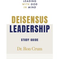 Deisensus Leadership Study Guide: Leading with God in Mind - Deisensus Leadership Study Guide: Leading with God in Mind - jetzt bei oelder-buchhandlung.de kaufen