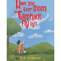 Have You Ever Seen an Elephant Fly By? - Have You Ever Seen an Elephant Fly By? - jetzt bei oelder-buchhandlung.de kaufen