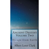 Ancient Destiny: Escape from Earth - Ancient Destiny: Escape from Earth - jetzt bei oelder-buchhandlung.de kaufen