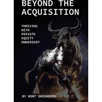 Beyond the Acquisition: Thriving with Private Equity Ownership (The Focused Seller, Band 4) - Beyond the Acquisition: Thriving with Private Equity Ownership (The Focused Seller, Band 4) - jetzt bei oelder-buchhandlung.de kaufen