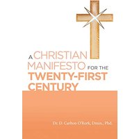 A Christian Manifesto for the Twenty-First Century - A Christian Manifesto for the Twenty-First Century - jetzt bei oelder-buchhandlung.de kaufen