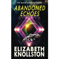 Abandoned Echoes (The Black Gates of Objer, Band 1) - Abandoned Echoes (The Black Gates of Objer, Band 1) - jetzt bei oelder-buchhandlung.de kaufen